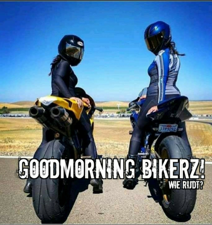 Goodmorning Bikerz!